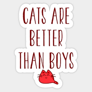 Cat Are Better Than Boys Sticker